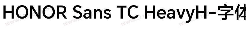 HONOR Sans TC HeavyH字体转换